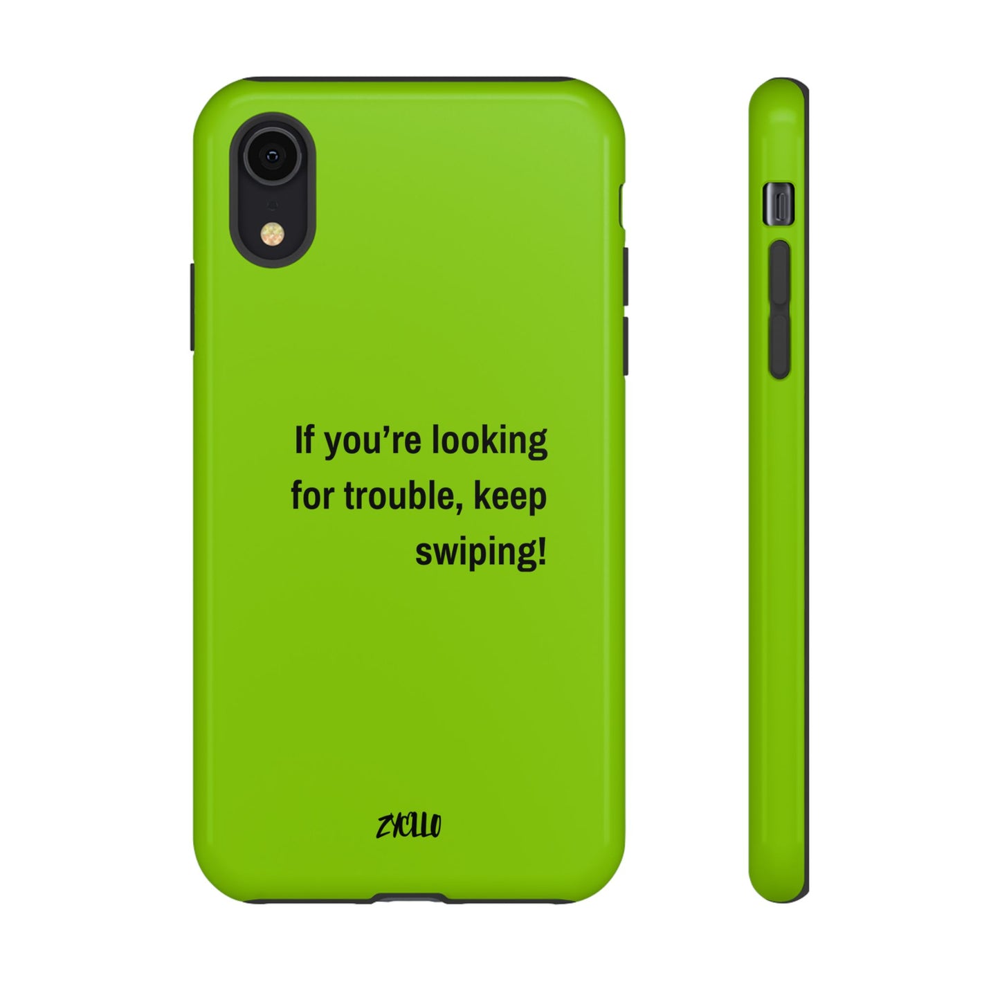 Coque de téléphone Tough amusante - "If You’re Looking for Trouble, Keep Swiping!' for Trendsetters" / "Si vous cherchez des ennuis, continuez de faire défiler !" pour les adeptes de tendances