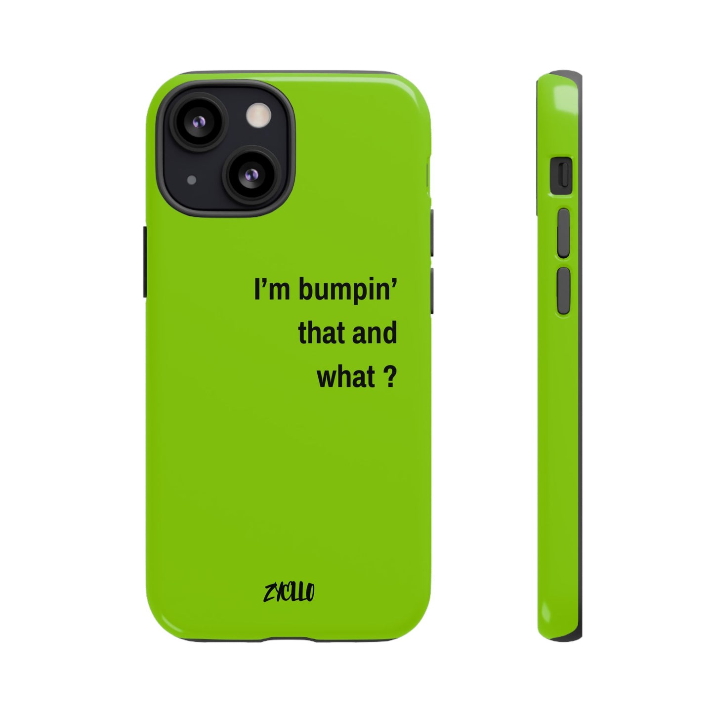 Coque de téléphone vibrante - "I'm bumpin' that and what ?" - Protection stylée pour les amateurs de musique