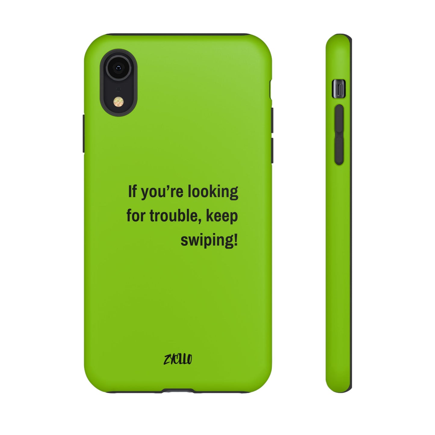 Coque de téléphone Tough amusante - "If You’re Looking for Trouble, Keep Swiping!' for Trendsetters" / "Si vous cherchez des ennuis, continuez de faire défiler !" pour les adeptes de tendances