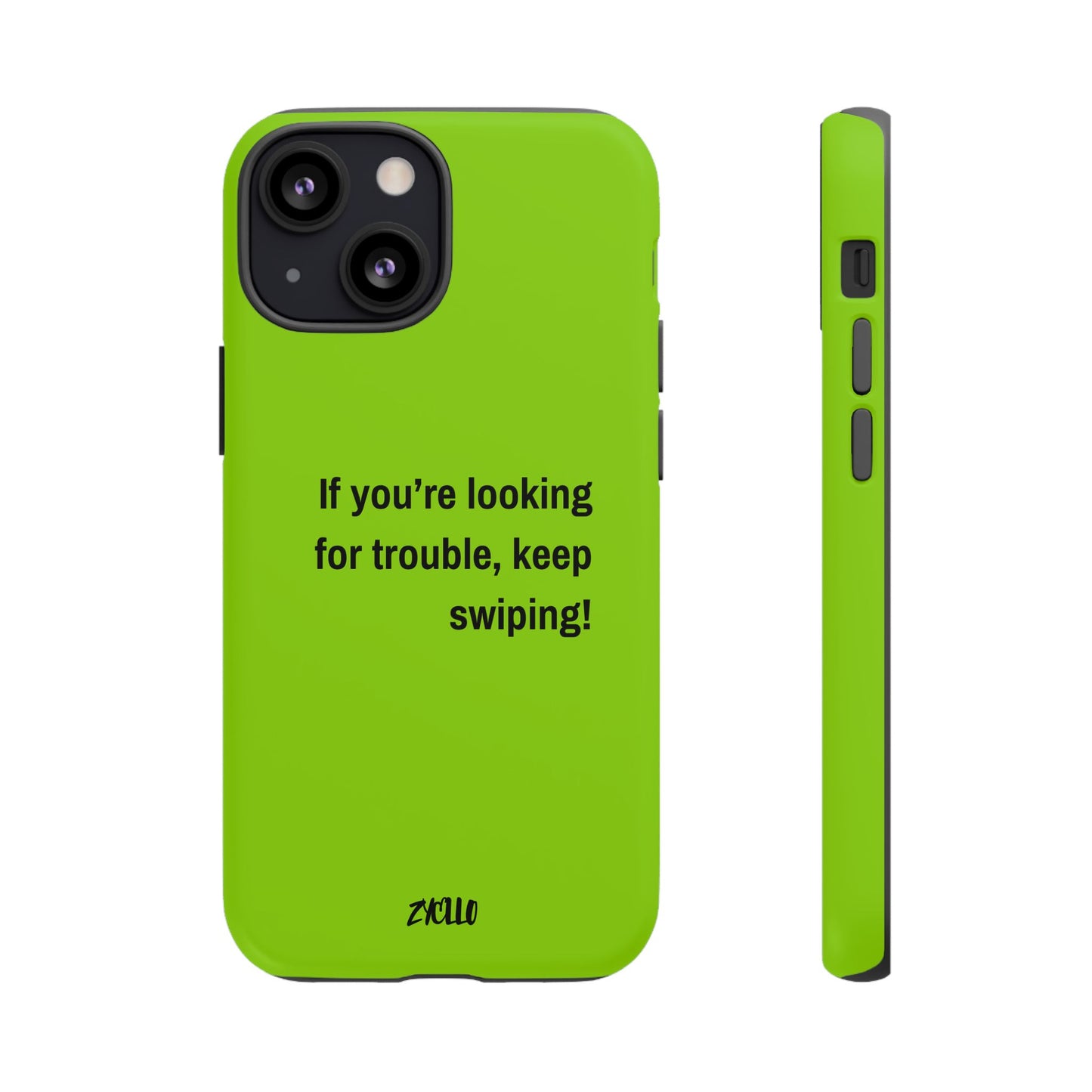 Coque de téléphone Tough amusante - "If You’re Looking for Trouble, Keep Swiping!' for Trendsetters" / "Si vous cherchez des ennuis, continuez de faire défiler !" pour les adeptes de tendances