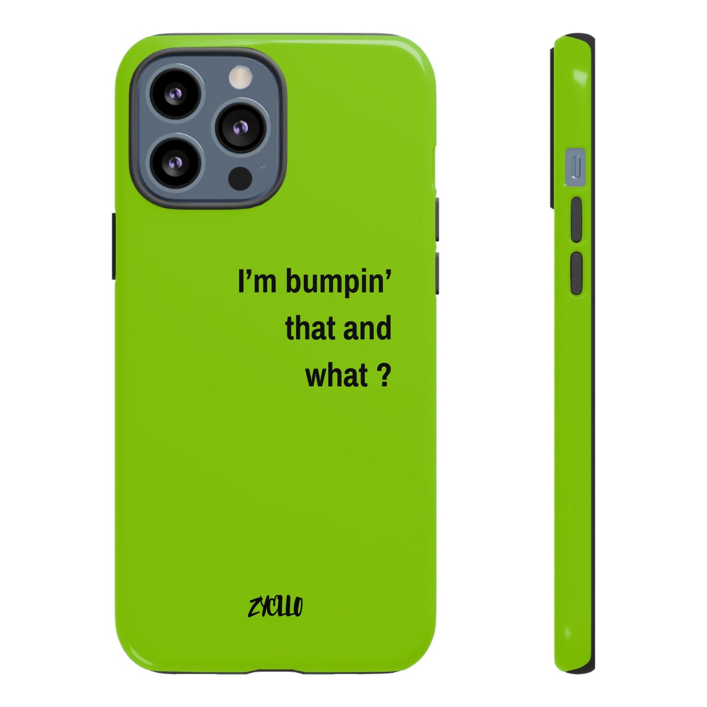 Coque de téléphone vibrante - "I'm bumpin' that and what ?" - Protection stylée pour les amateurs de musique