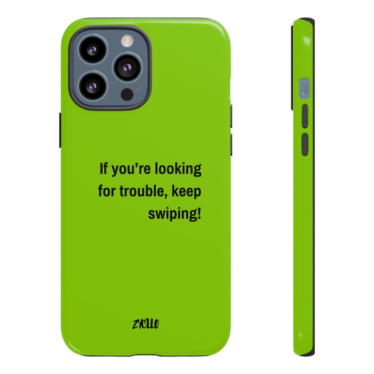 Coque de téléphone Tough amusante - "If You’re Looking for Trouble, Keep Swiping!' for Trendsetters" / "Si vous cherchez des ennuis, continuez de faire défiler !" pour les adeptes de tendances