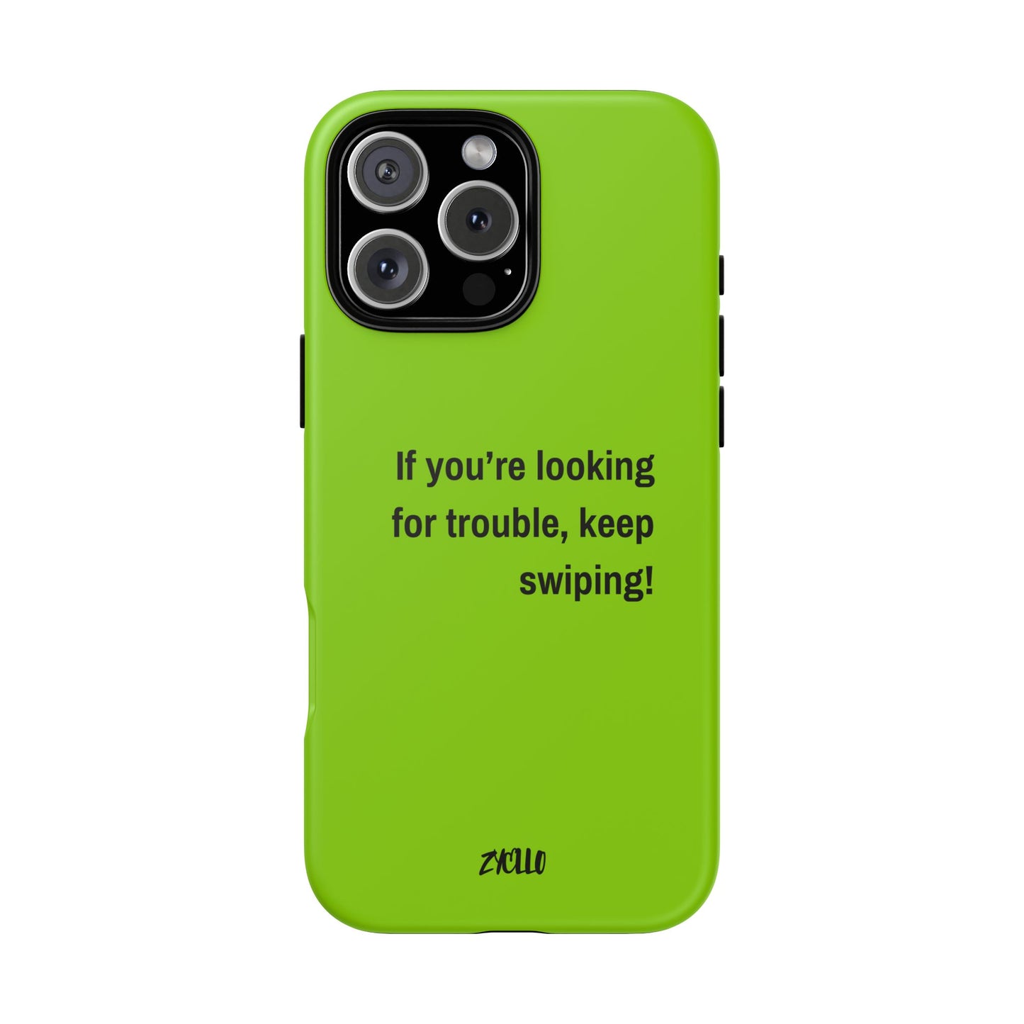 Coque de téléphone Tough amusante - "If You’re Looking for Trouble, Keep Swiping!' for Trendsetters" / "Si vous cherchez des ennuis, continuez de faire défiler !" pour les adeptes de tendances