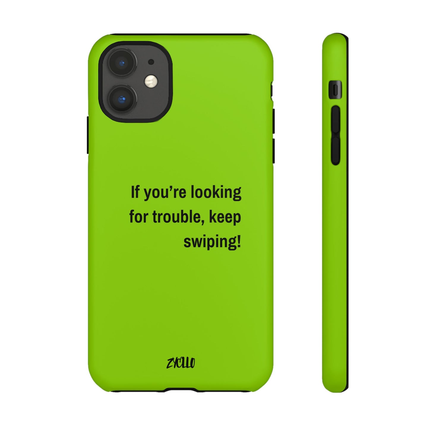 Coque de téléphone Tough amusante - "If You’re Looking for Trouble, Keep Swiping!' for Trendsetters" / "Si vous cherchez des ennuis, continuez de faire défiler !" pour les adeptes de tendances