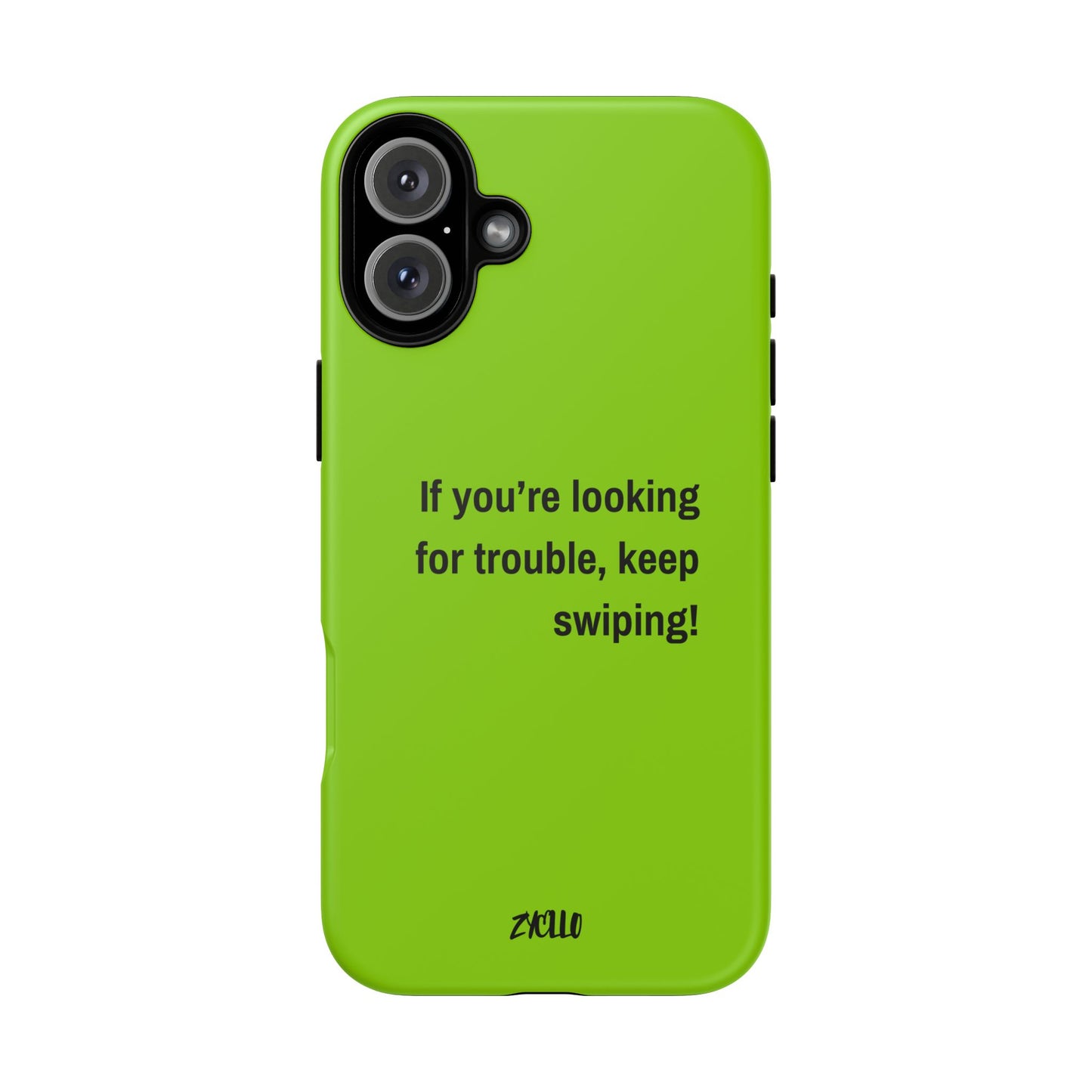 Coque de téléphone Tough amusante - "If You’re Looking for Trouble, Keep Swiping!' for Trendsetters" / "Si vous cherchez des ennuis, continuez de faire défiler !" pour les adeptes de tendances