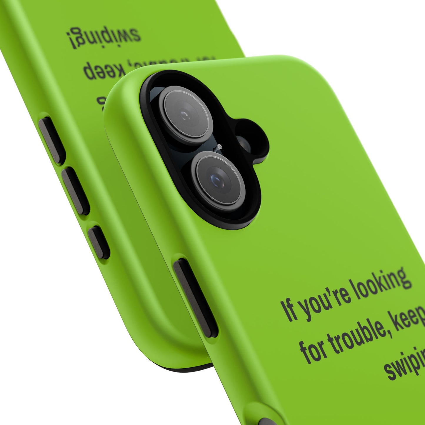 Coque de téléphone Tough amusante - "If You’re Looking for Trouble, Keep Swiping!' for Trendsetters" / "Si vous cherchez des ennuis, continuez de faire défiler !" pour les adeptes de tendances