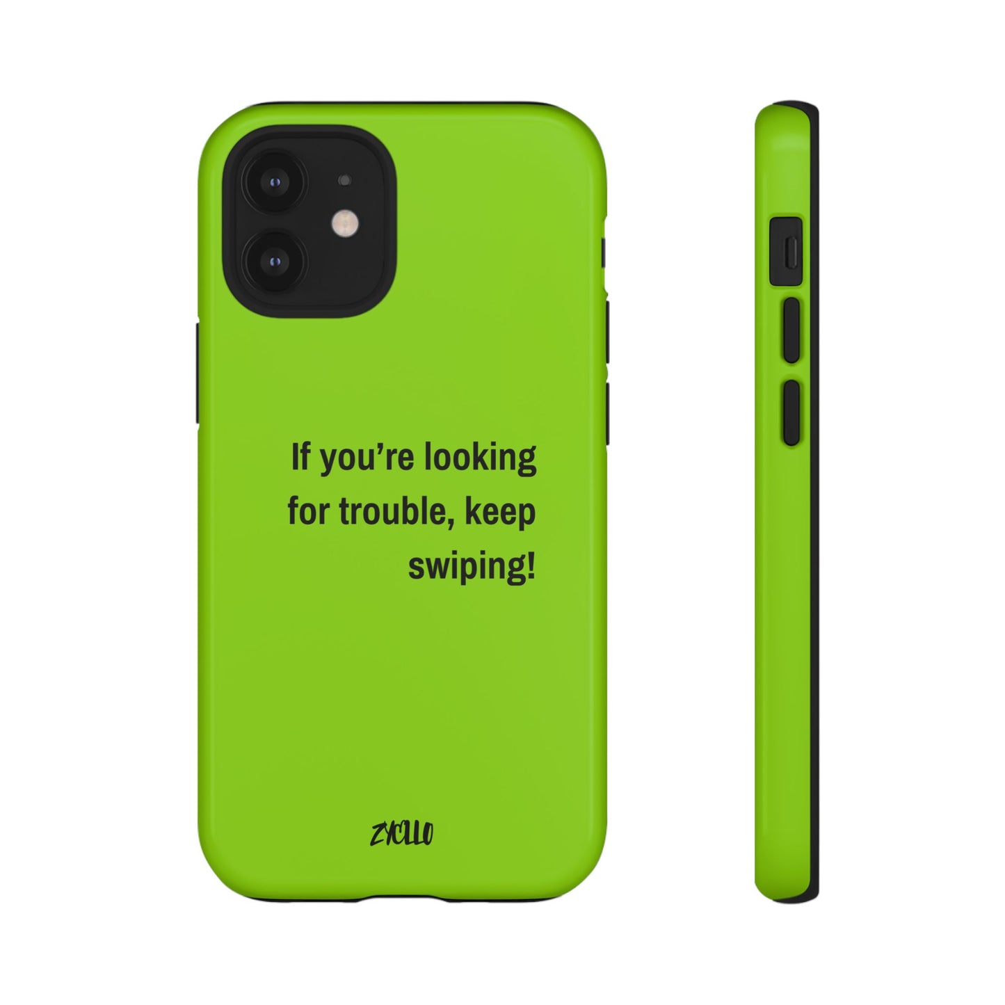 Coque de téléphone Tough amusante - "If You’re Looking for Trouble, Keep Swiping!' for Trendsetters" / "Si vous cherchez des ennuis, continuez de faire défiler !" pour les adeptes de tendances