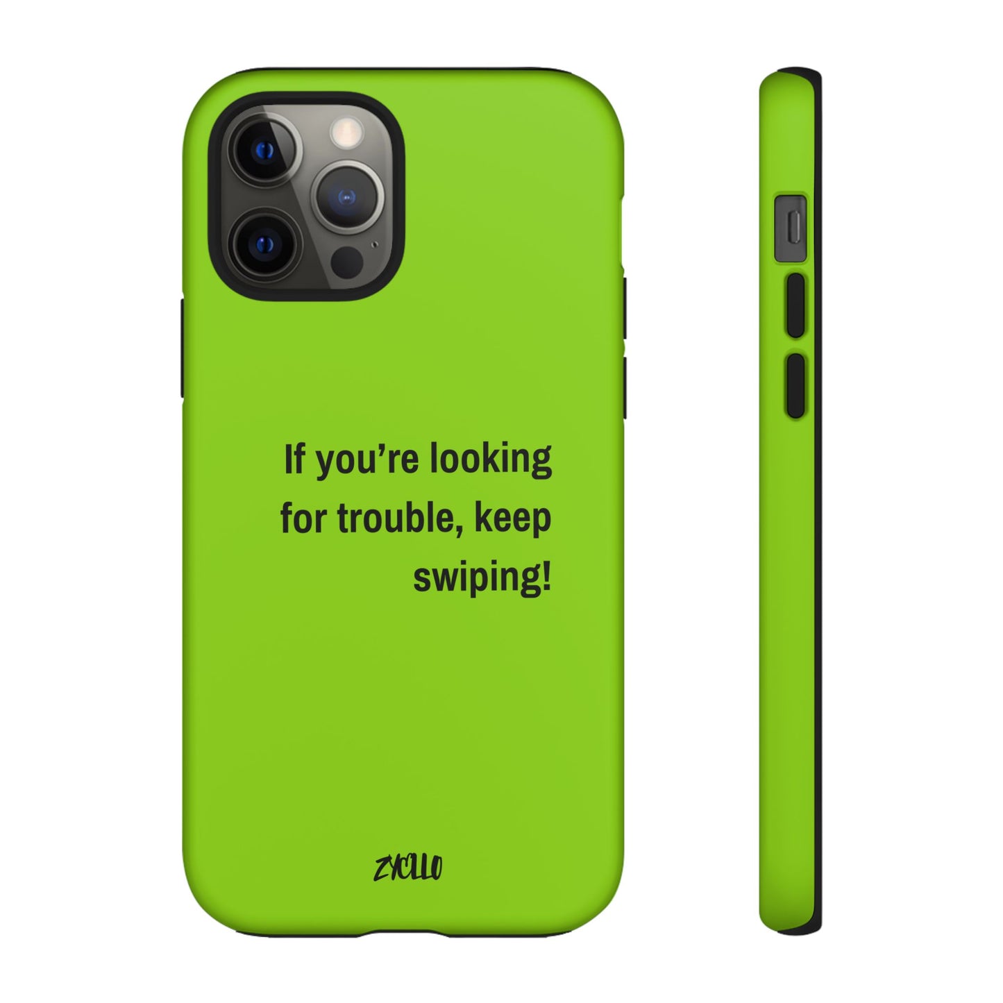 Coque de téléphone Tough amusante - "If You’re Looking for Trouble, Keep Swiping!' for Trendsetters" / "Si vous cherchez des ennuis, continuez de faire défiler !" pour les adeptes de tendances