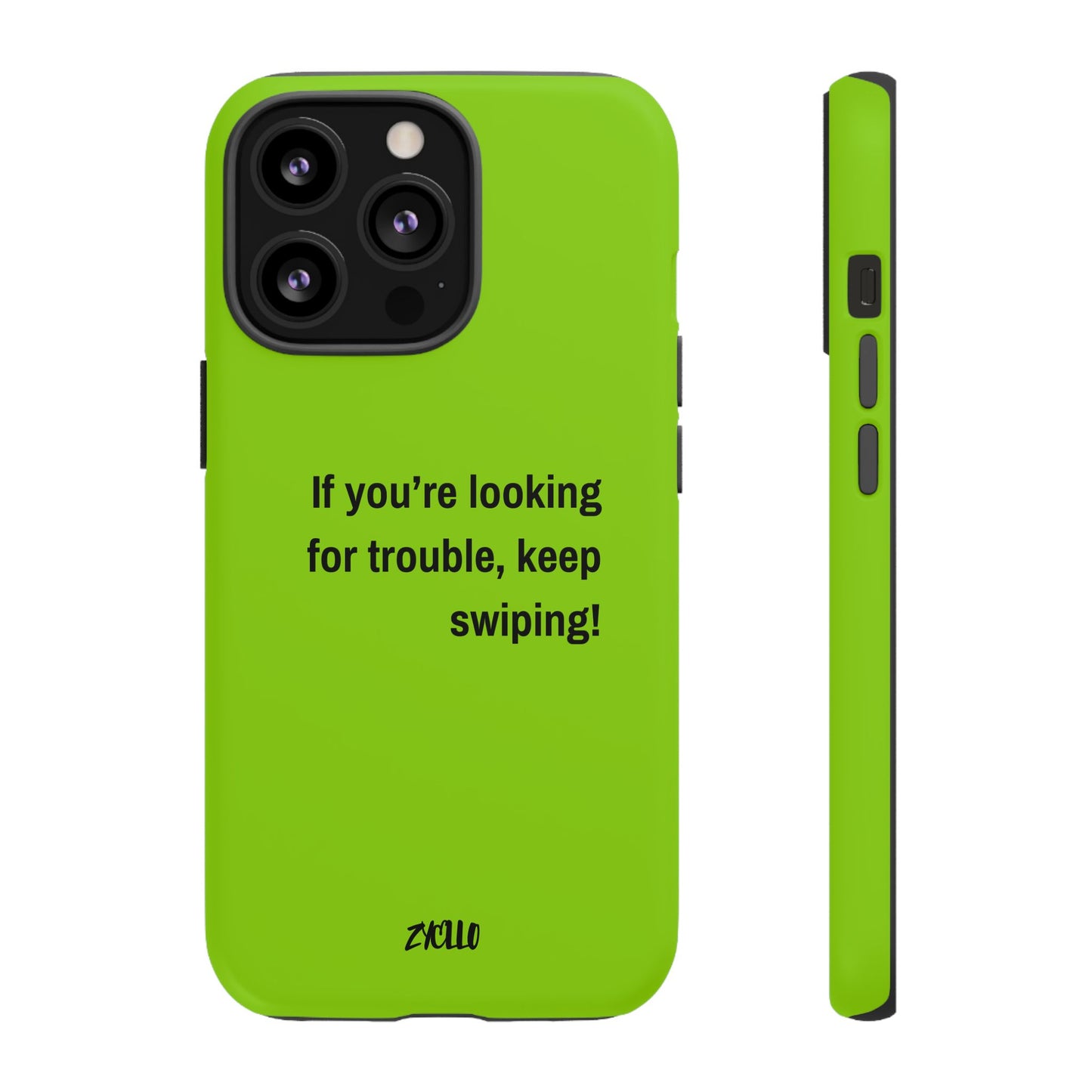 Coque de téléphone Tough amusante - "If You’re Looking for Trouble, Keep Swiping!' for Trendsetters" / "Si vous cherchez des ennuis, continuez de faire défiler !" pour les adeptes de tendances