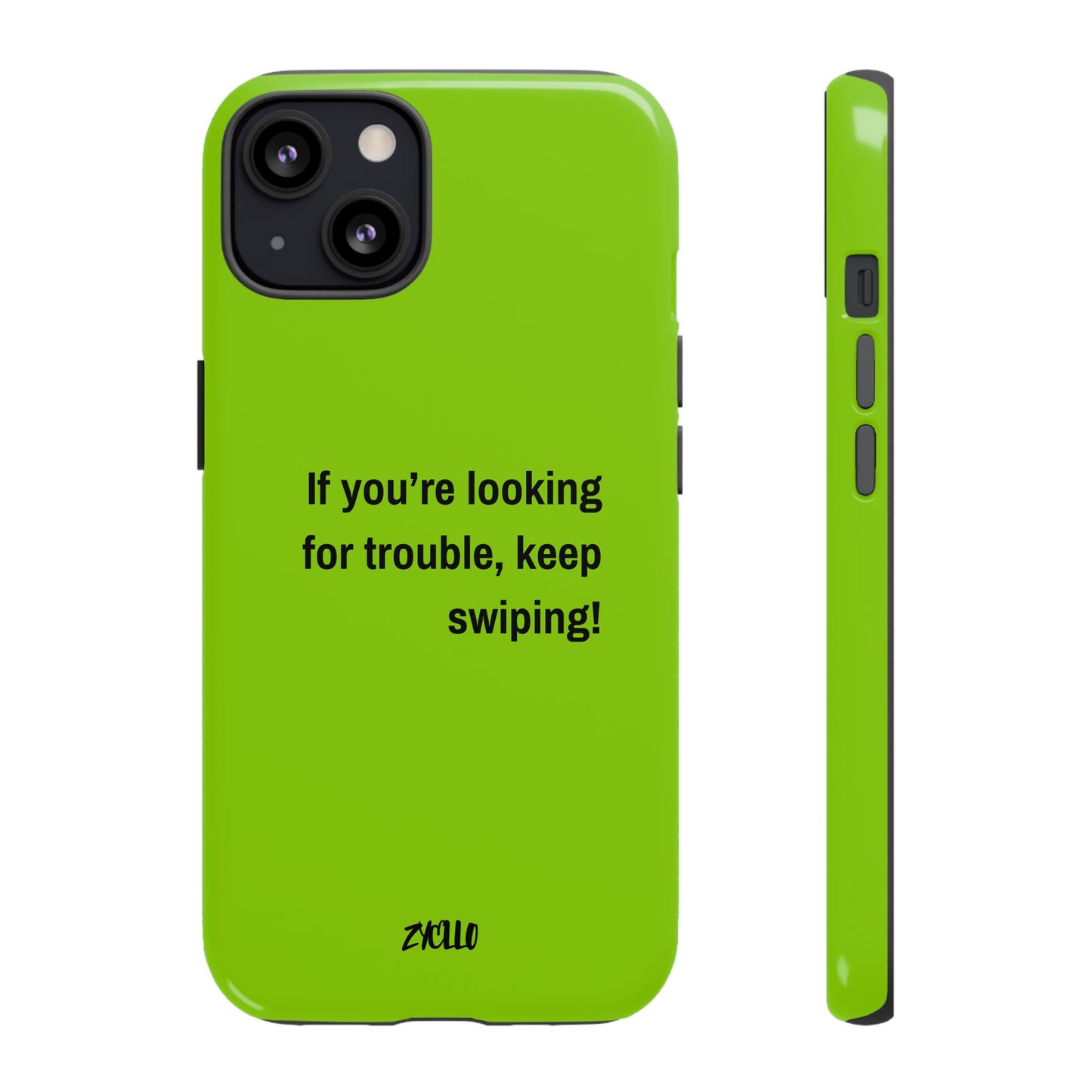 Coque de téléphone Tough amusante - "If You’re Looking for Trouble, Keep Swiping!' for Trendsetters" / "Si vous cherchez des ennuis, continuez de faire défiler !" pour les adeptes de tendances