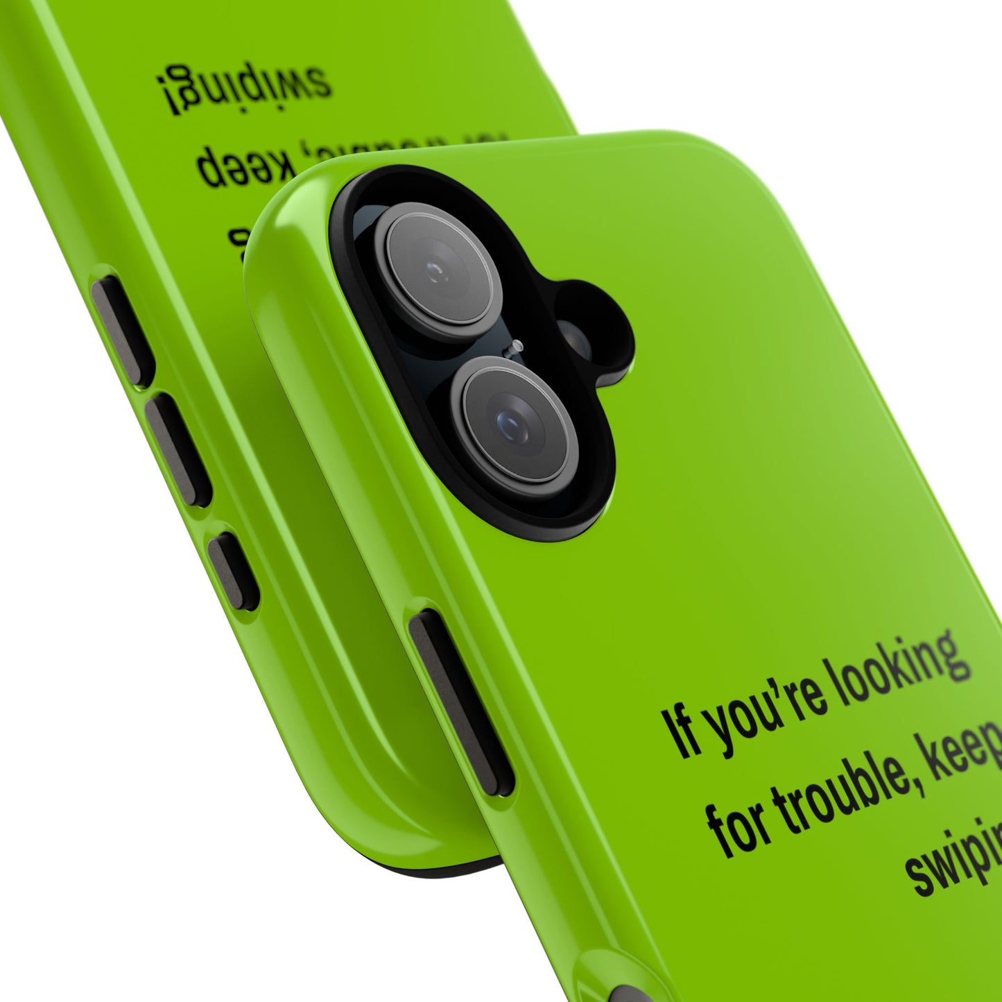 Coque de téléphone Tough amusante - "If You’re Looking for Trouble, Keep Swiping!' for Trendsetters" / "Si vous cherchez des ennuis, continuez de faire défiler !" pour les adeptes de tendances