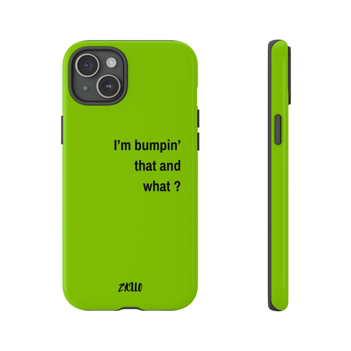 Coque de téléphone vibrante - "I'm bumpin' that and what ?" - Protection stylée pour les amateurs de musique