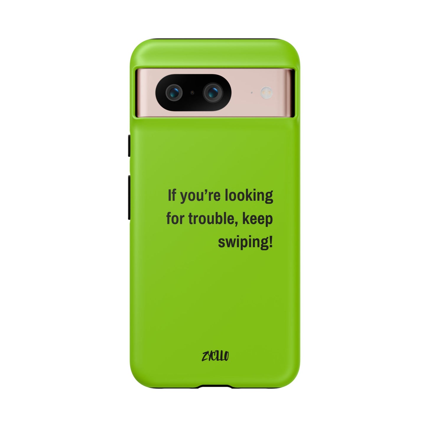 Coque de téléphone Tough amusante - "If You’re Looking for Trouble, Keep Swiping!' for Trendsetters" / "Si vous cherchez des ennuis, continuez de faire défiler !" pour les adeptes de tendances