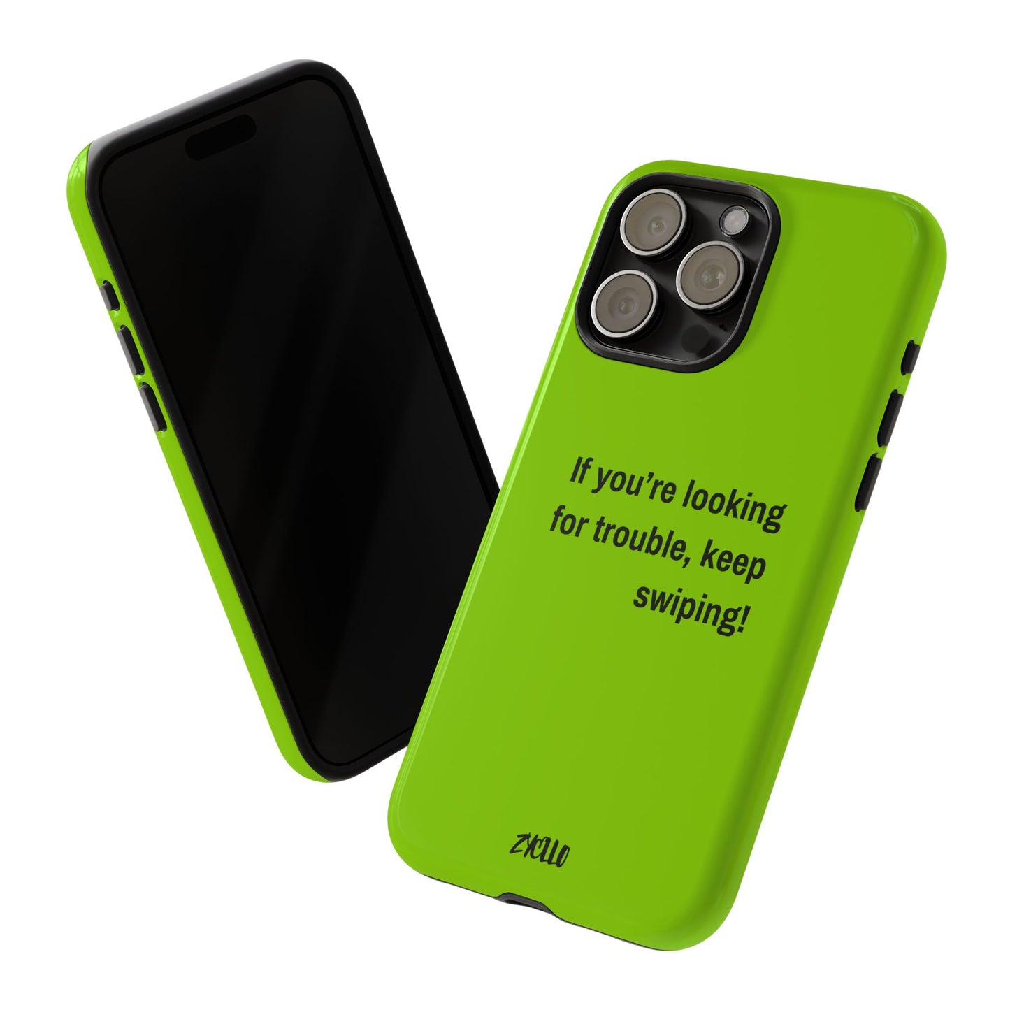 Coque de téléphone Tough amusante - "If You’re Looking for Trouble, Keep Swiping!' for Trendsetters" / "Si vous cherchez des ennuis, continuez de faire défiler !" pour les adeptes de tendances