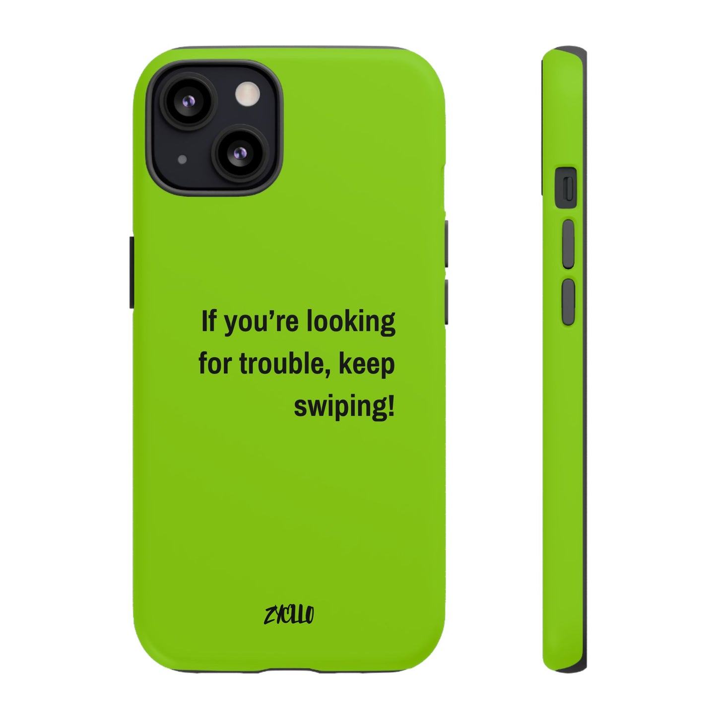 Coque de téléphone Tough amusante - "If You’re Looking for Trouble, Keep Swiping!' for Trendsetters" / "Si vous cherchez des ennuis, continuez de faire défiler !" pour les adeptes de tendances