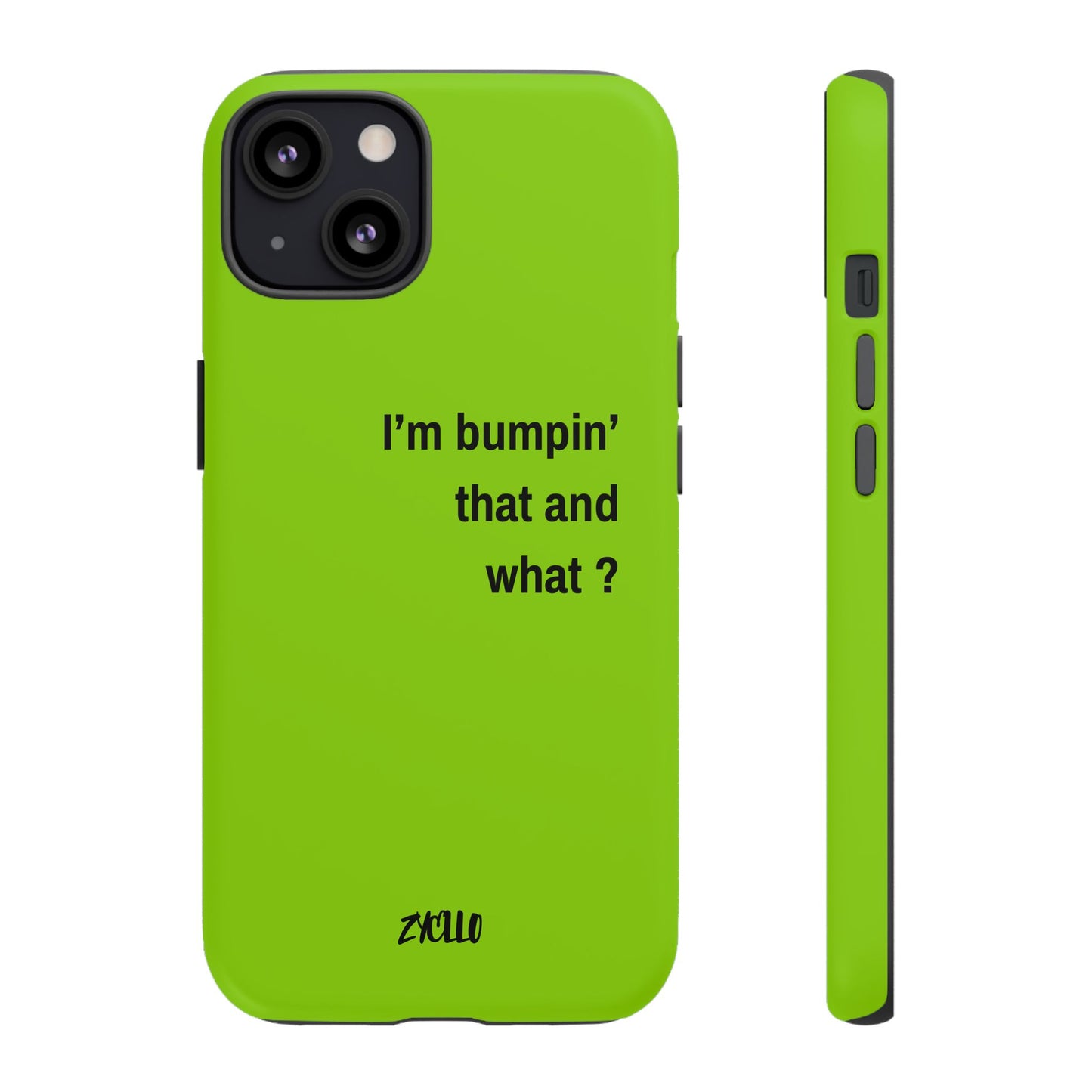 Coque de téléphone vibrante - "I'm bumpin' that and what ?" - Protection stylée pour les amateurs de musique