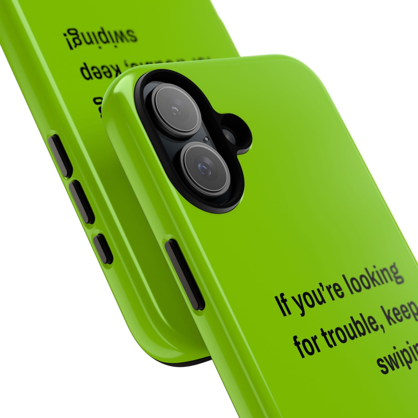 Coque de téléphone Tough amusante - "If You’re Looking for Trouble, Keep Swiping!' for Trendsetters" / "Si vous cherchez des ennuis, continuez de faire défiler !" pour les adeptes de tendances