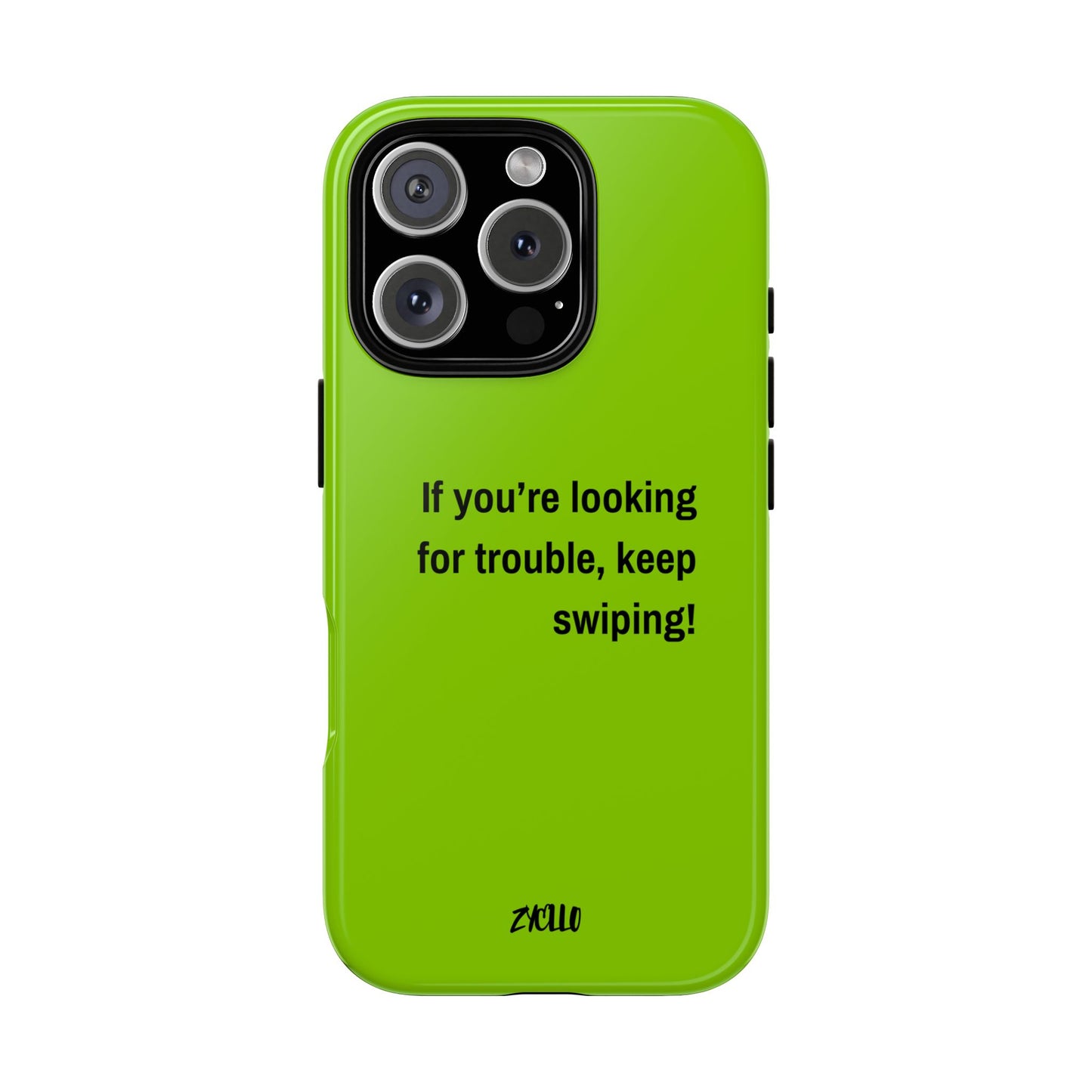 Coque de téléphone Tough amusante - "If You’re Looking for Trouble, Keep Swiping!' for Trendsetters" / "Si vous cherchez des ennuis, continuez de faire défiler !" pour les adeptes de tendances