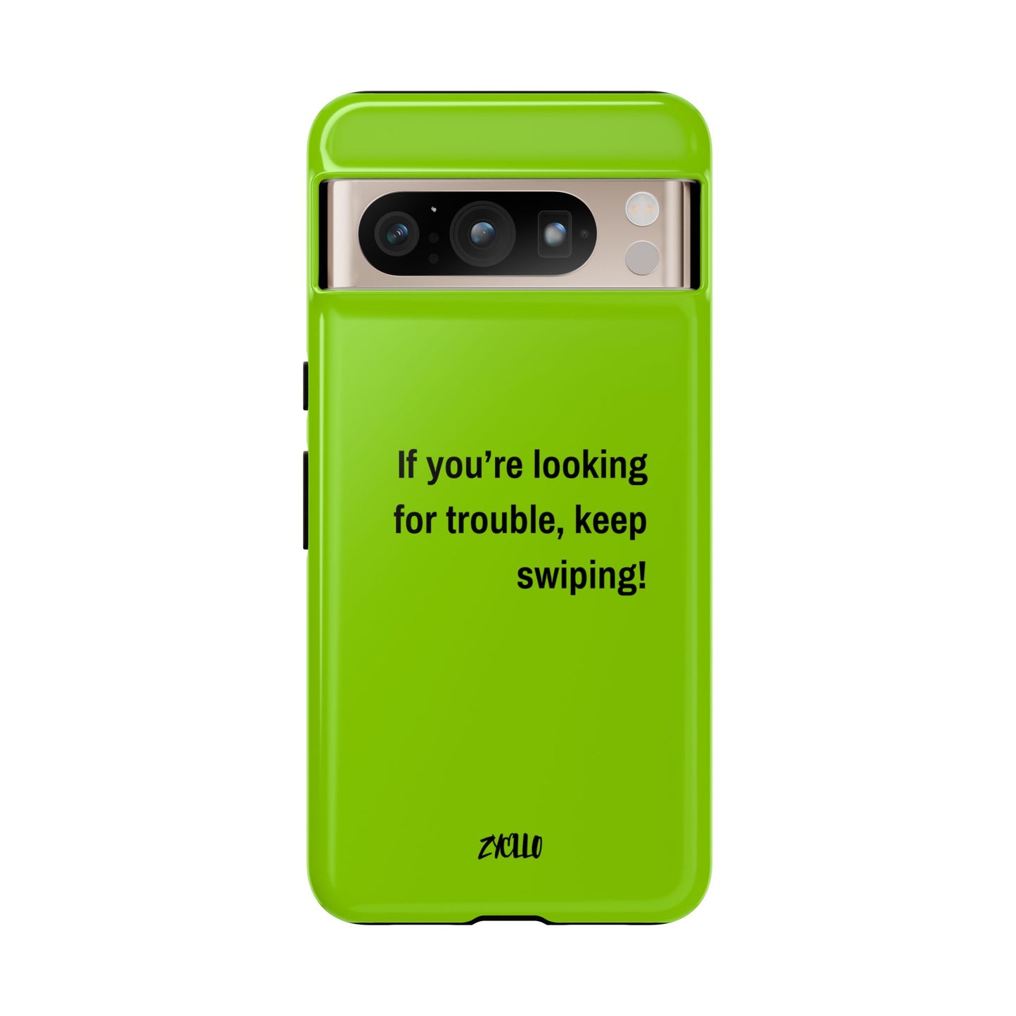 Coque de téléphone Tough amusante - "If You’re Looking for Trouble, Keep Swiping!' for Trendsetters" / "Si vous cherchez des ennuis, continuez de faire défiler !" pour les adeptes de tendances