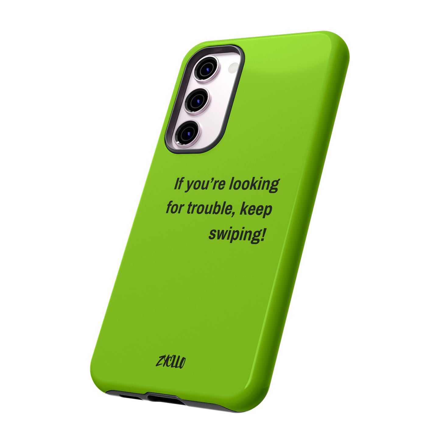 Coque de téléphone Tough amusante - "If You’re Looking for Trouble, Keep Swiping!' for Trendsetters" / "Si vous cherchez des ennuis, continuez de faire défiler !" pour les adeptes de tendances