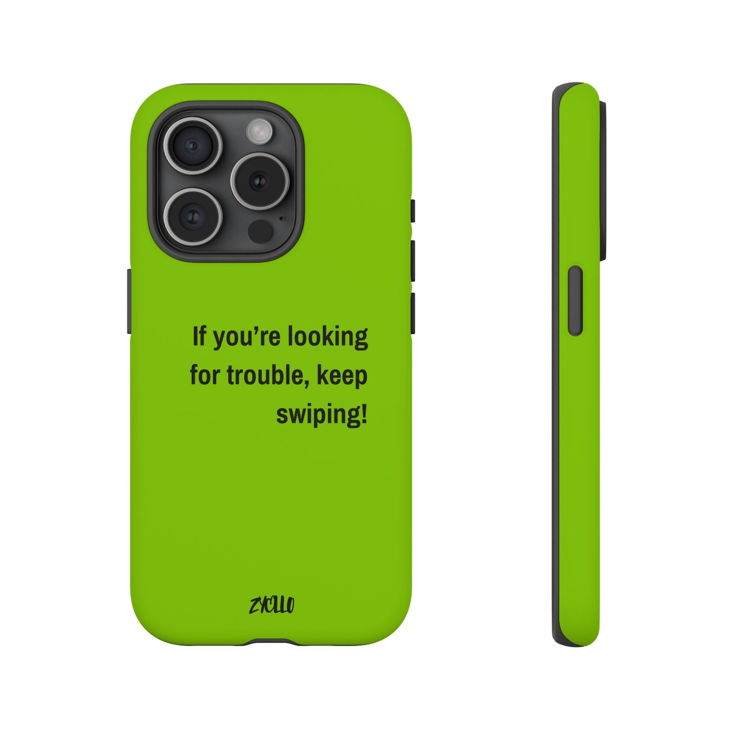 Coque de téléphone Tough amusante - "If You’re Looking for Trouble, Keep Swiping!' for Trendsetters" / "Si vous cherchez des ennuis, continuez de faire défiler !" pour les adeptes de tendances