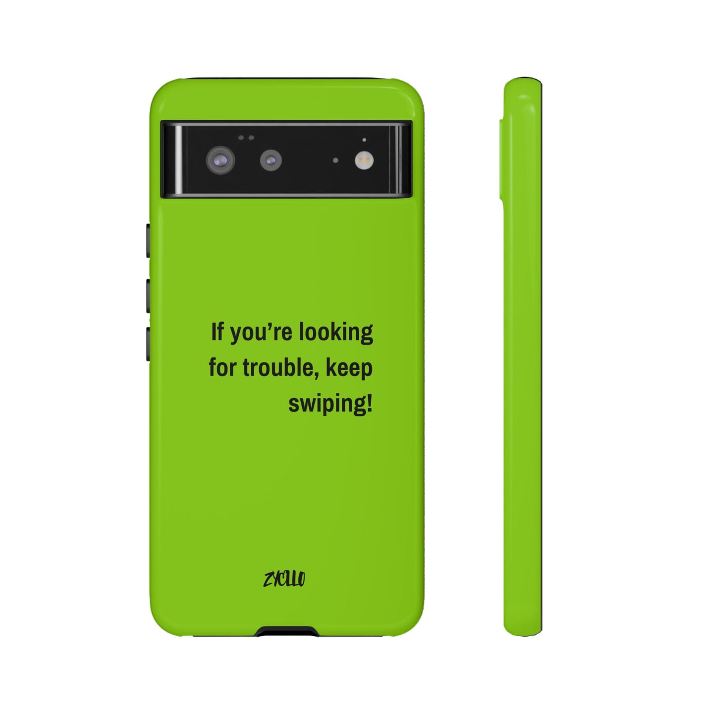 Coque de téléphone Tough amusante - "If You’re Looking for Trouble, Keep Swiping!' for Trendsetters" / "Si vous cherchez des ennuis, continuez de faire défiler !" pour les adeptes de tendances