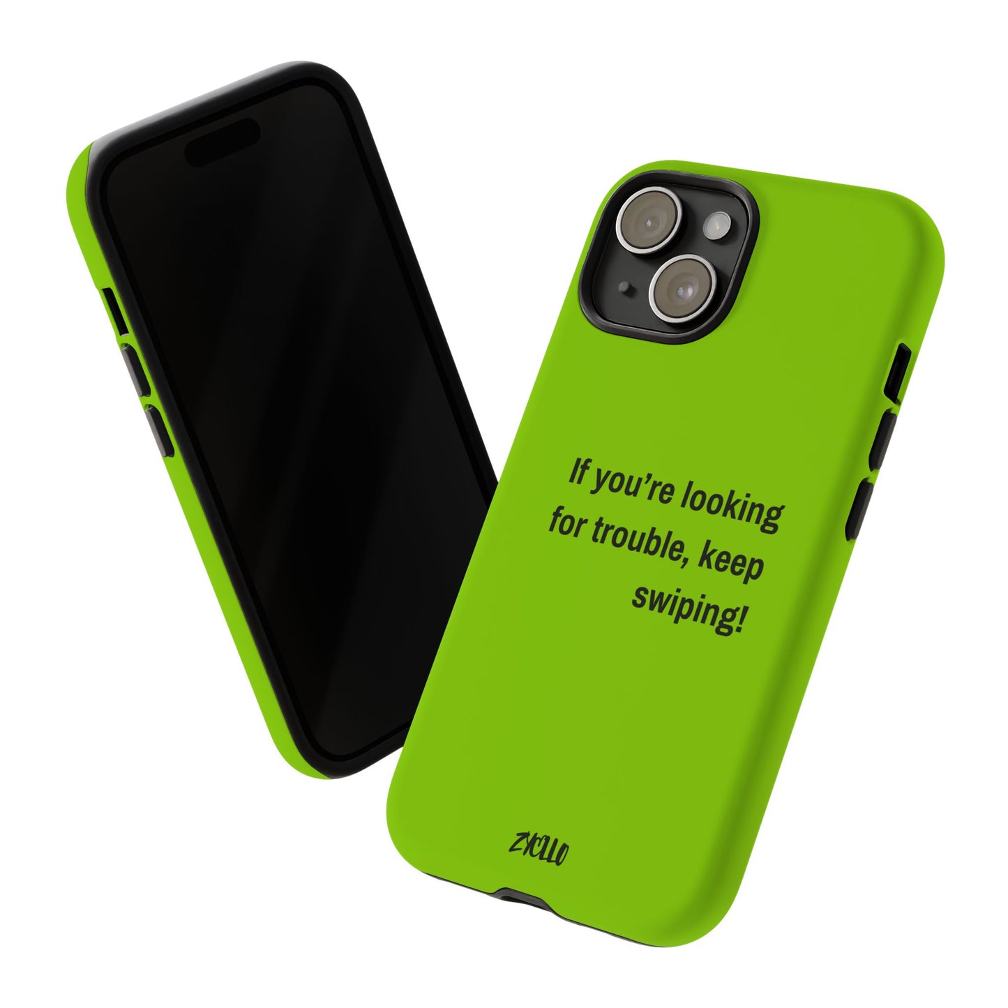 Coque de téléphone Tough amusante - "If You’re Looking for Trouble, Keep Swiping!' for Trendsetters" / "Si vous cherchez des ennuis, continuez de faire défiler !" pour les adeptes de tendances