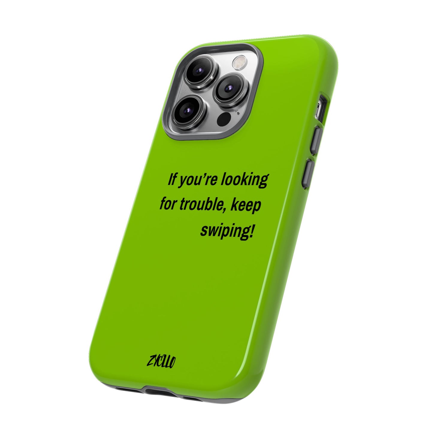 Coque de téléphone Tough amusante - "If You’re Looking for Trouble, Keep Swiping!' for Trendsetters" / "Si vous cherchez des ennuis, continuez de faire défiler !" pour les adeptes de tendances