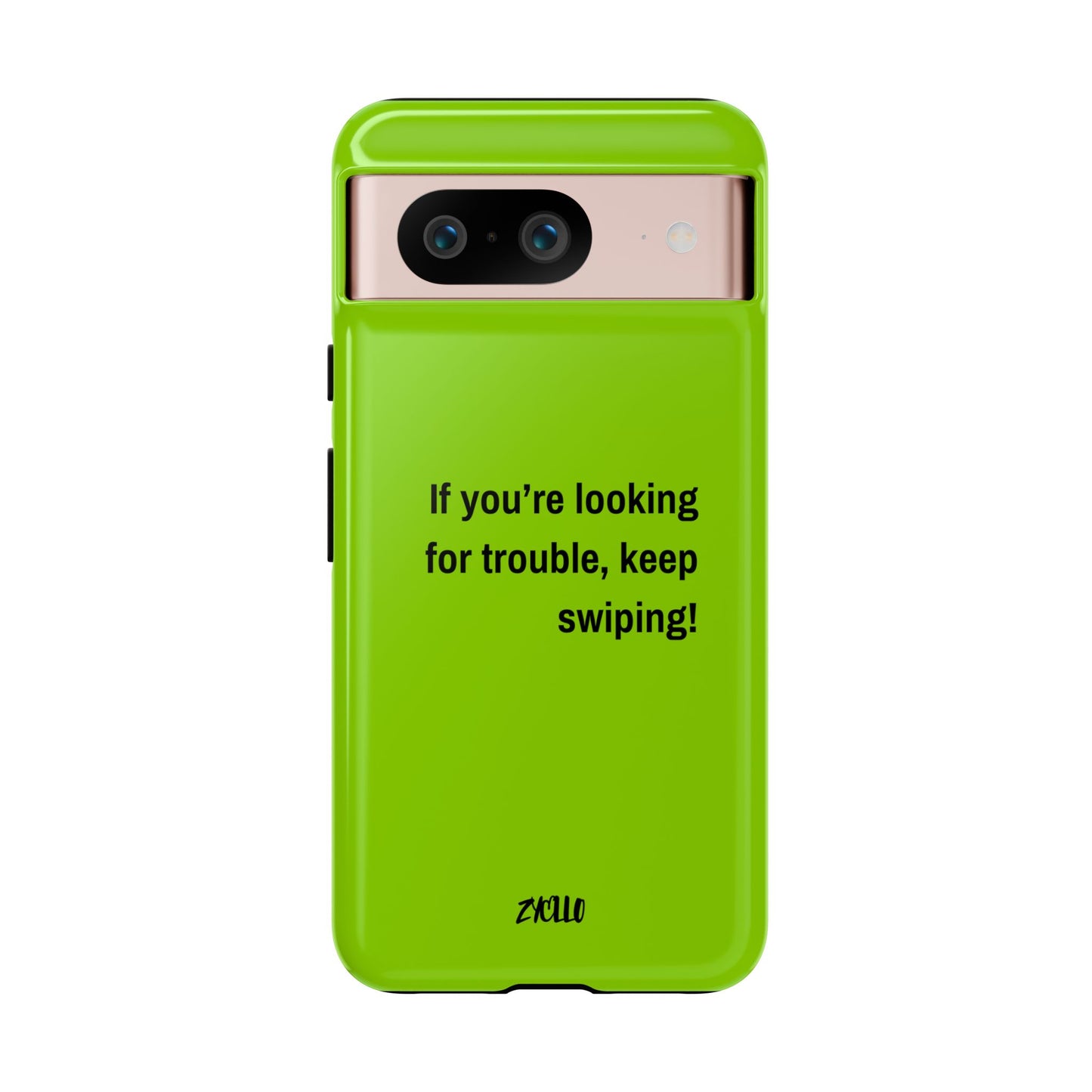 Coque de téléphone Tough amusante - "If You’re Looking for Trouble, Keep Swiping!' for Trendsetters" / "Si vous cherchez des ennuis, continuez de faire défiler !" pour les adeptes de tendances