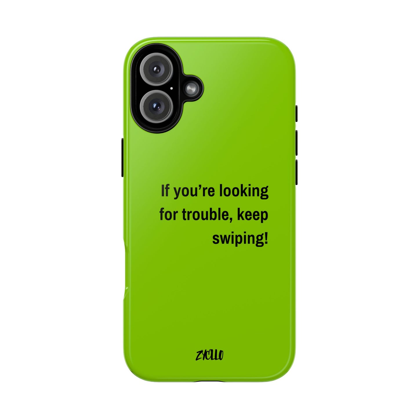 Coque de téléphone Tough amusante - "If You’re Looking for Trouble, Keep Swiping!' for Trendsetters" / "Si vous cherchez des ennuis, continuez de faire défiler !" pour les adeptes de tendances