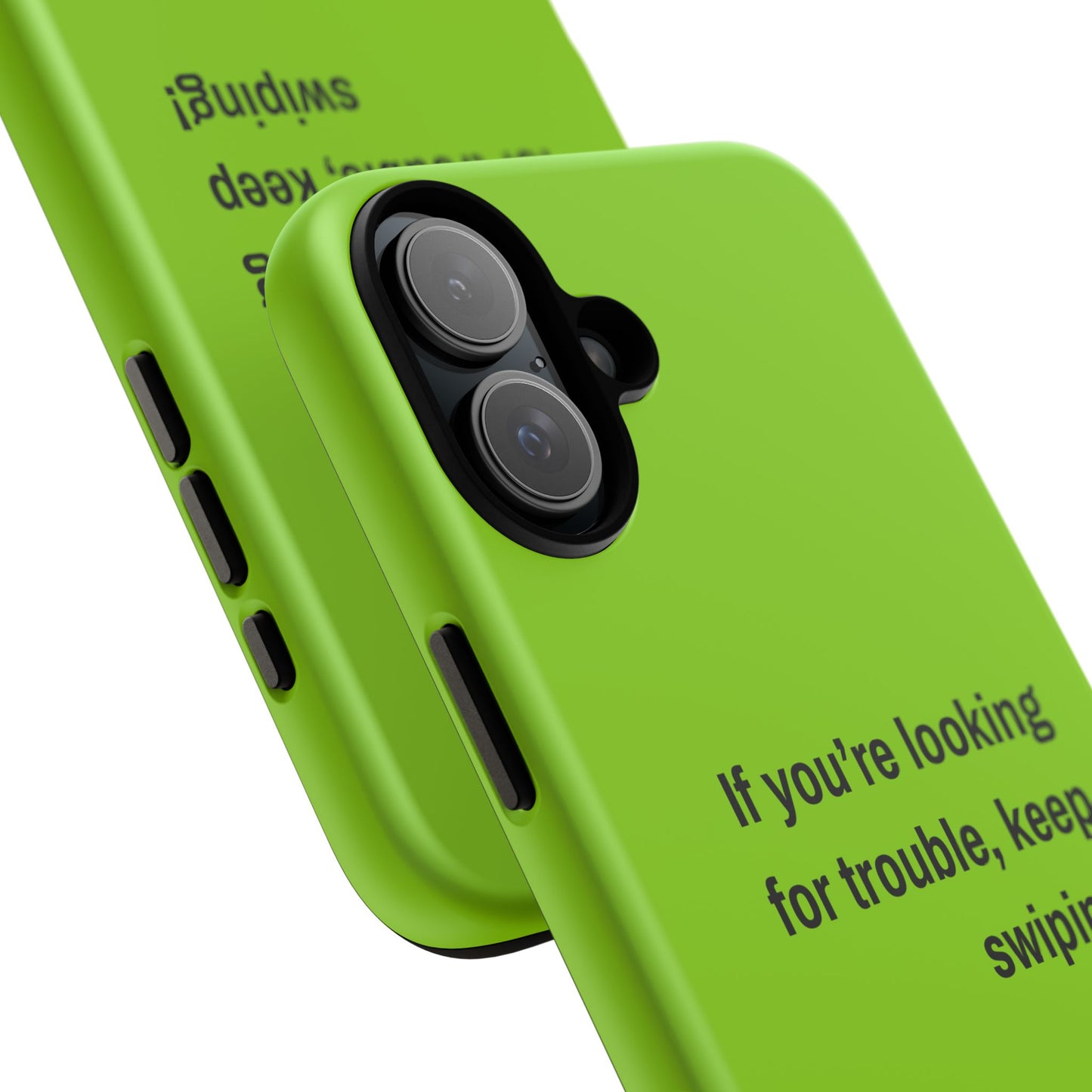 Coque de téléphone Tough amusante - "If You’re Looking for Trouble, Keep Swiping!' for Trendsetters" / "Si vous cherchez des ennuis, continuez de faire défiler !" pour les adeptes de tendances