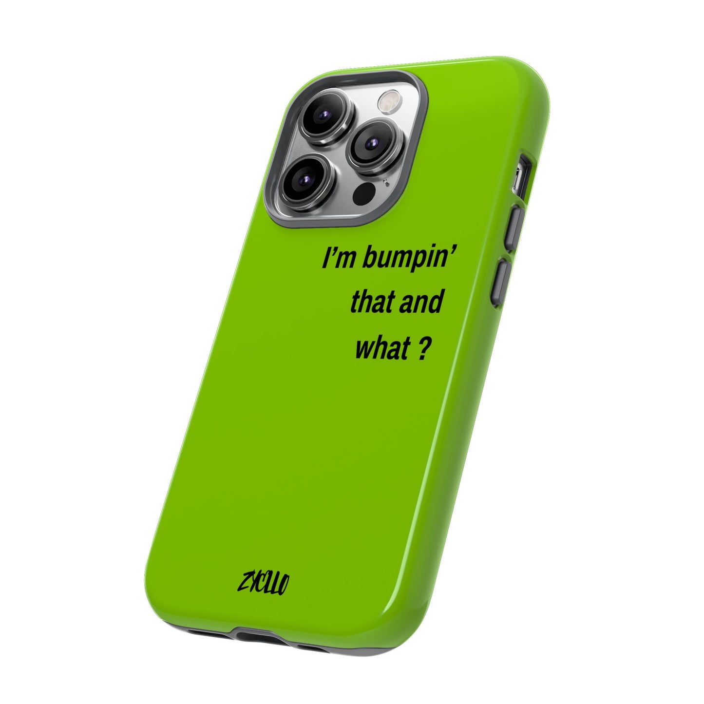 Coque de téléphone vibrante - "I'm bumpin' that and what ?" - Protection stylée pour les amateurs de musique