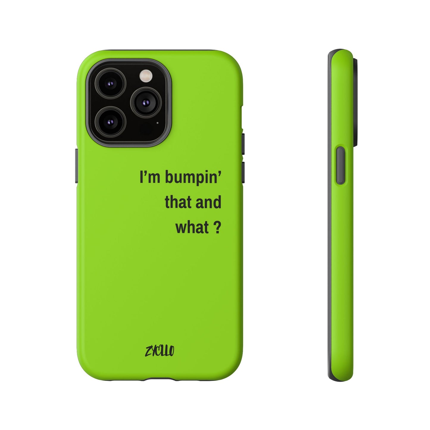 Coque de téléphone vibrante - "I'm bumpin' that and what ?" - Protection stylée pour les amateurs de musique