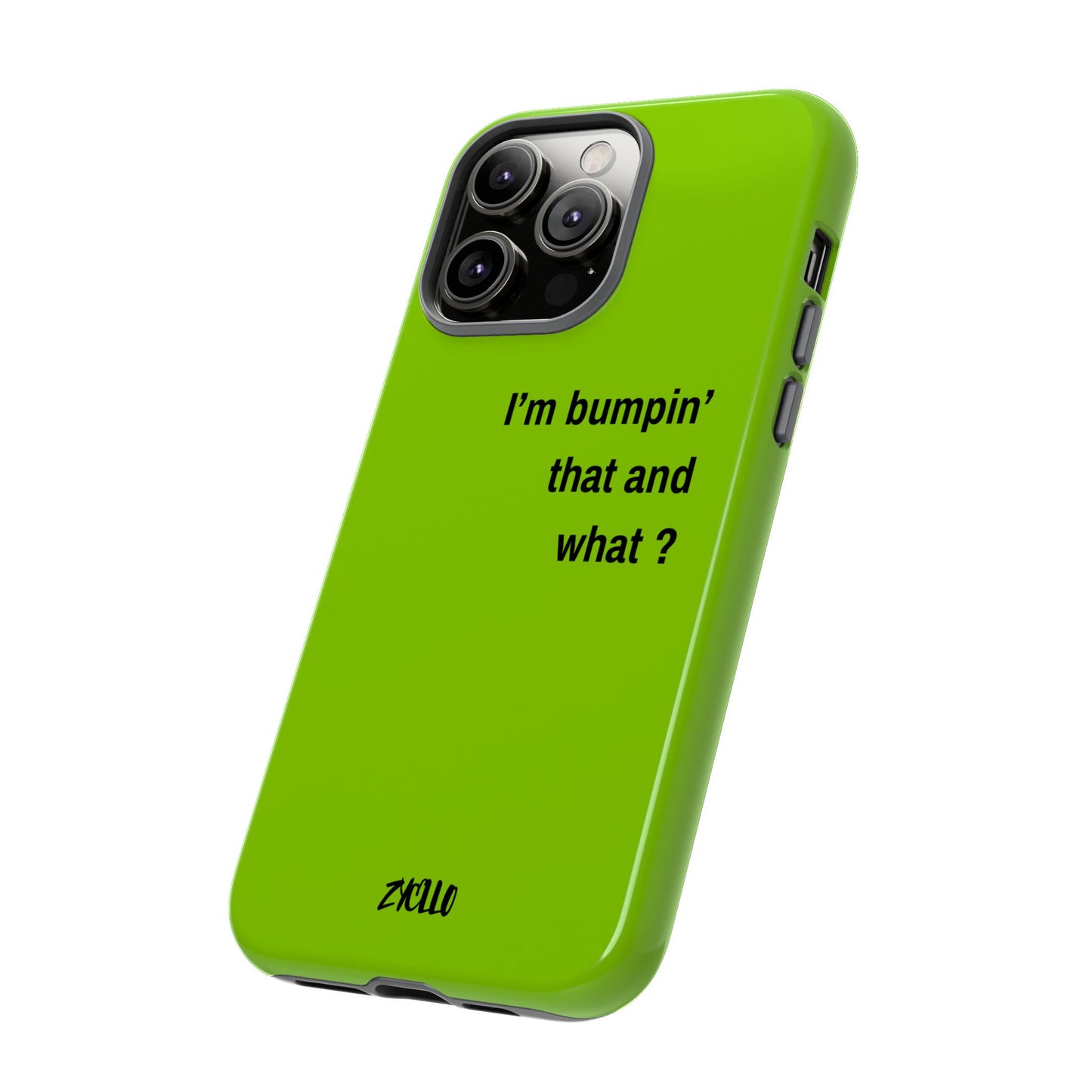 Coque de téléphone vibrante - "I'm bumpin' that and what ?" - Protection stylée pour les amateurs de musique