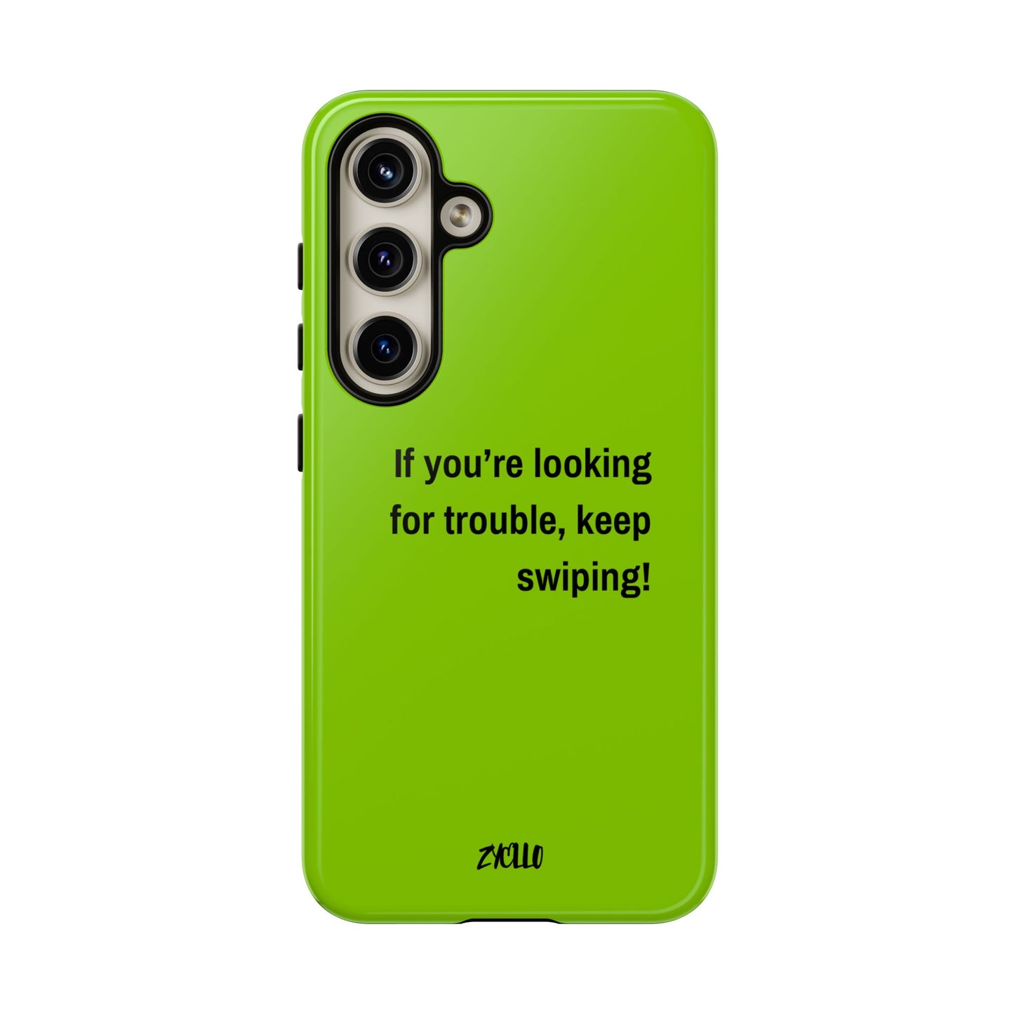 Coque de téléphone Tough amusante - "If You’re Looking for Trouble, Keep Swiping!' for Trendsetters" / "Si vous cherchez des ennuis, continuez de faire défiler !" pour les adeptes de tendances