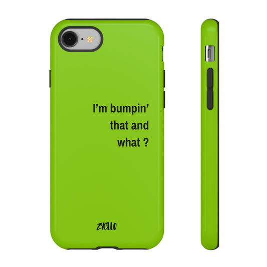 Coque de téléphone vibrante - "I'm bumpin' that and what ?" - Protection stylée pour les amateurs de musique