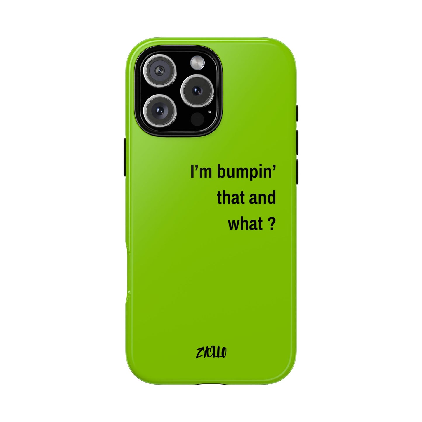 Coque de téléphone vibrante - "I'm bumpin' that and what ?" - Protection stylée pour les amateurs de musique