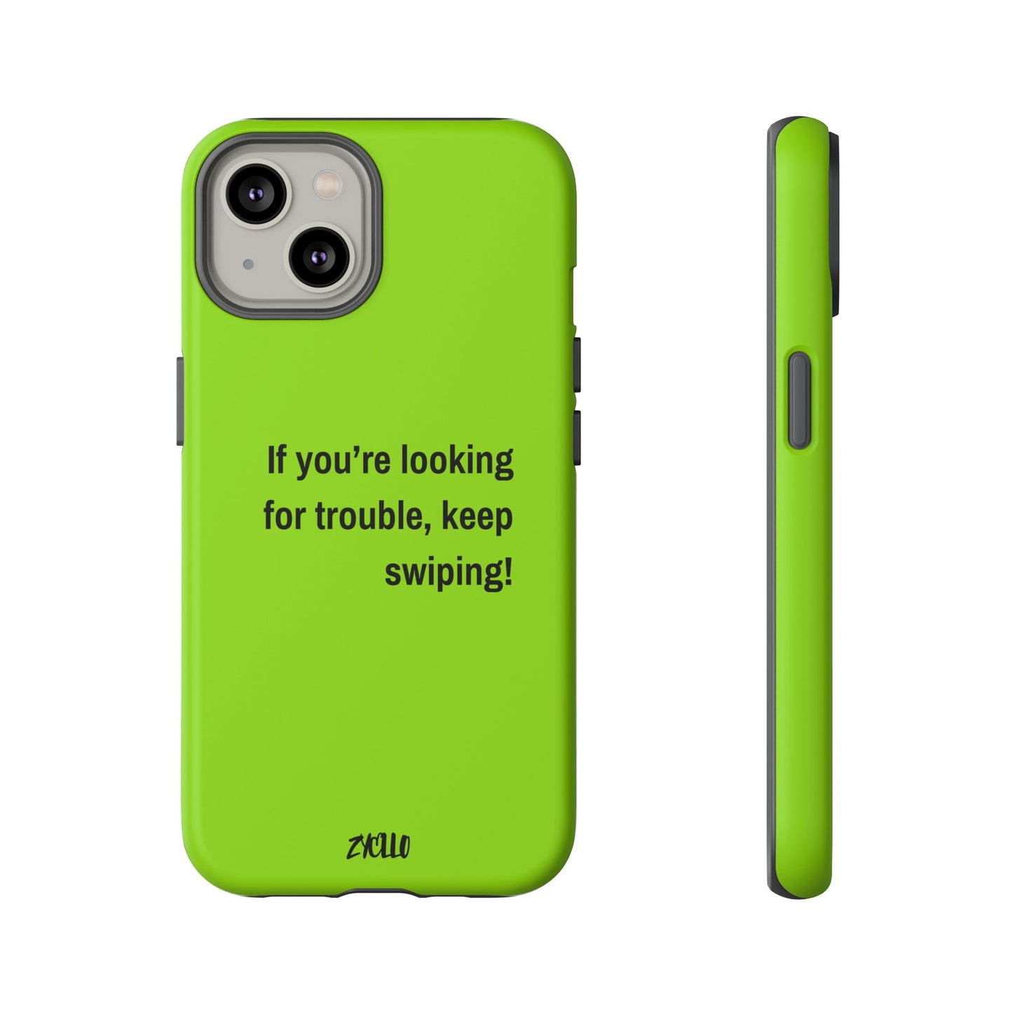 Coque de téléphone Tough amusante - "If You’re Looking for Trouble, Keep Swiping!' for Trendsetters" / "Si vous cherchez des ennuis, continuez de faire défiler !" pour les adeptes de tendances